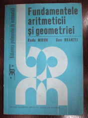 Fundamentele aritmeticii si geometriei-Radu Miron, Dan Branzei foto