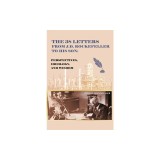 The 38 Letters from J.D. Rockefeller to his son: Perspectives, Ideology, and Wisdom