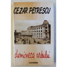 DUMINECA ORBULUI de CEZAR PETRESCU , 2007