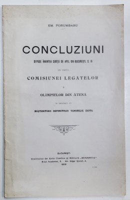 CONCLUZIUNI ...DIN PARTEA COMISIUNEI LEGATELOR..DIN ATENA ..IN PROCESUL CU MOSTENITORII DEFUNCTULUI VANGHELIE ZAPPA de EM. PORUMBARU , 1906 foto