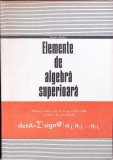 ELEMENTE DE ALGEBRA SUPERIOARA, MANUAL PENTRU ANUL III-EUGEN RADU-349208