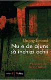 Nu e de ajuns sa inchizi ochii - Danny Emond
