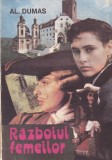 Al. Dumas - Razboiul femeilor