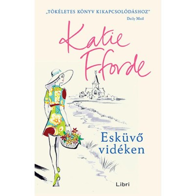Esk&amp;uuml;vő vid&amp;eacute;ken - Katie Fforde foto