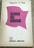 Cumpara ieftin LITR9 0442 Literatura - Augustin V. Popo - Semn de arma