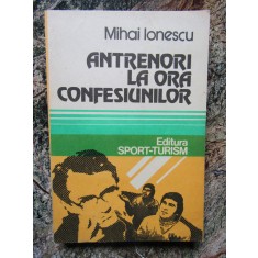 ANTRENORI LA ORA CONFESIUNILOR-MIHAI IONESCU