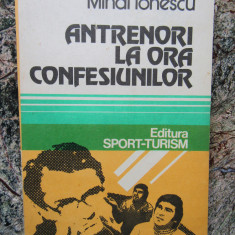 ANTRENORI LA ORA CONFESIUNILOR-MIHAI IONESCU