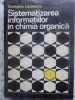 SISTEMATIZAREA INFORMATIILOR IN CHIMIA ORGANICA-GEORGETA LAZARESCU-227272