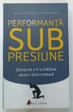 PERFORMANTA SUB PRESIUNE de HENDRIE WEISINGER si J . P . PAWLIW - FRY , 2018