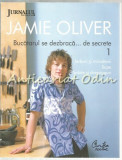 Bucatarul Se Dezbraca De Secrete V - Jamie Oliver
