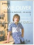 Cumpara ieftin Bucatarul Se Dezbraca De Secrete V - Jamie Oliver, Ierburi si Mirodenii, Supe, Salate si Dressinguri, Curtea Veche, 2009, ISBN 978-973-669-847-7