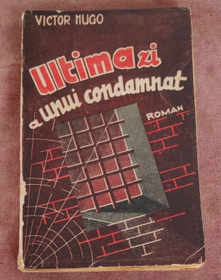 Victor Hugo - Ultima zi a unui condamnat (Ed. Librariei Colos) interbelic foto