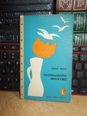 DAMIAN URECHE - TEMPERAMENTUL PRIMAVERII , ED. 1-A , 1964 , DEBUT !! + foto