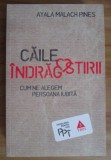 Ayala Malach Pines - Caile indragostirii. Cum ne alegem persoana iubita