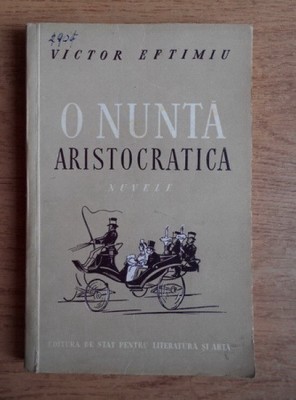 Victor Eftimiu - O nuntă aristocratică ( nuvele ) foto