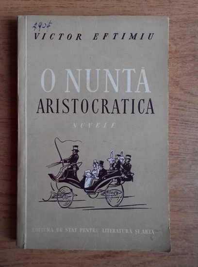 Victor Eftimiu - O nuntă aristocratică ( nuvele )