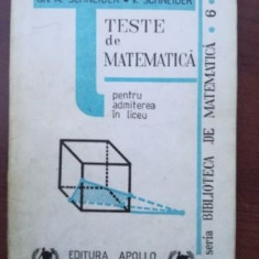 Teste de matematica pentru admiterea in liceu- Gh. A. Schneider, V. Schneider