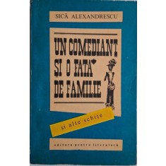 Un comediant si o fata de familie si alte schite &ndash; Sica Alexandrescu