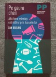 Sam Gosling - Pe gaura cheii: cunoaște-i pe ceilalți cotrobăind prin lucrurile