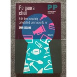 Sam Gosling - Pe gaura cheii: cunoaște-i pe ceilalți cotrobăind prin lucrurile