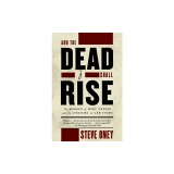 And the Dead Shall Rise: The Murder of Mary Phagan and the Lynching of Leo Frank
