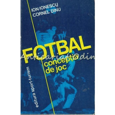Fotbal Conceptia de Joc - Ion Ionescu, Cornel Dinu