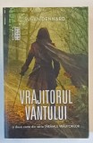 VRAJITORUL VANTULUI de SUSAN DENNARD , A DOUA CARTE DIN SERIA ' TARAMUL VRAJITORILOR ' , 2017
