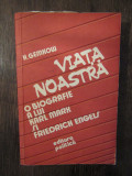 Gemkow - Viata noastra. O biografie a lui Karl Marx si Friedrich Engels