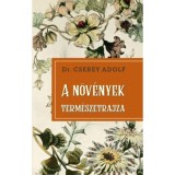 A n&ouml;v&eacute;nyek term&eacute;szetrajza - dr. Cserey Adolf