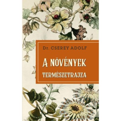 A n&amp;ouml;v&amp;eacute;nyek term&amp;eacute;szetrajza - dr. Cserey Adolf foto