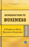 Introduction to Business: A Primer On Basic Business Operations