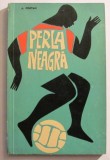 Cumpara ieftin CY - A. FONTAN "Perla Neagra PELE" 136 pagini Stare! 1968