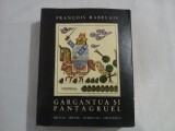 Cumpara ieftin GARGANTUA SI PANTAGRUEL - FRANCOIS RABELAIS
