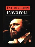 Pavarotti/ Eve Ruggieri