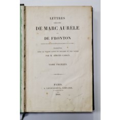 LETTRES IEDITES DE MARC AURELE ET DE FRONTON , AVEC LE TEXTE LATIN , VOLUMUL I , 1830