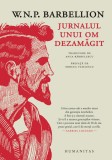 Jurnalul unui om dezamăgit - W N P Barbellion - Editura Humanitas