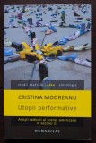 Cristina Modreanu - Utopii performative: artiști radicali ai scenei americane...