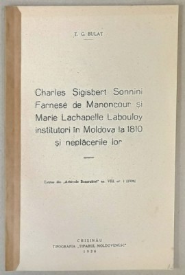 CHARLES SIGISBERT SONNINI , FARNESE DE MONONCOUR si MARIE LACHAPELLE LABOULOY INSTITUTORI IN MOLDOVA LA 1810 SI NEPLACERILE LOR de T.G. BULAT , 1936 foto