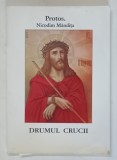 DRUMUL CRUCII de PROTOS . NICODIM MANDITA , 2001