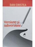 Dan Cristea - Versiune si subversiune (Editia: 2012)
