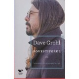 Povestitorul. Istorisiri din viata si muzica - Dave Grohl