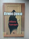 Raymond Queneau - Sfantu&#039; Asteapta (stare impecabila)