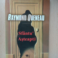Raymond Queneau - Sfantu' Asteapta (stare impecabila)