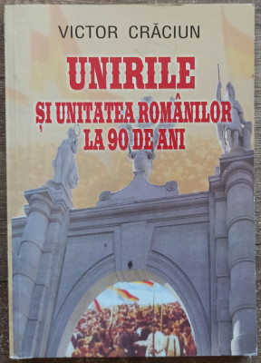 Unirile si unitatea romanilor la 90 de ani - Victor Craciun foto