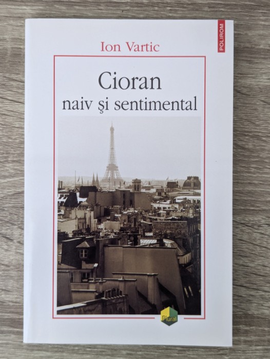 Ion Vartic, Cioran. Naiv și sentimental