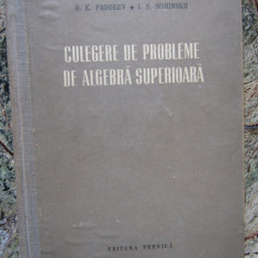 CULEGERE DE PROBLEME DE ALGEBRA SUPERIOARA D K FADDEEV /SOMINSKII