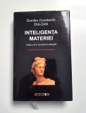 Inteligenta materiei - Dumitru Constantin Dulcan