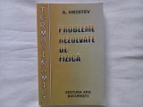 ANATOLIE HRISTEV - PROBLEME REZOLVATE DE FIZICA - TERMODINAMICA, FIZICA MOLECULARA, CALDURA