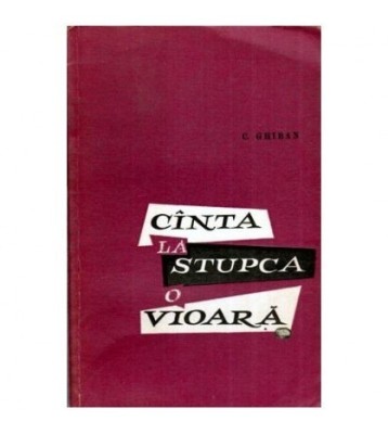 C. Ghiban - Cinta la Stupca o vioara - 115091 foto