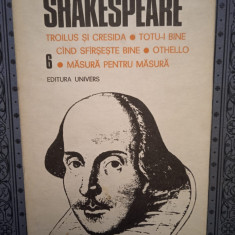 SHAKESPEARE 6: Troilus și Cresida *Totu-i bine...* Othello* Măsură pentru măsură